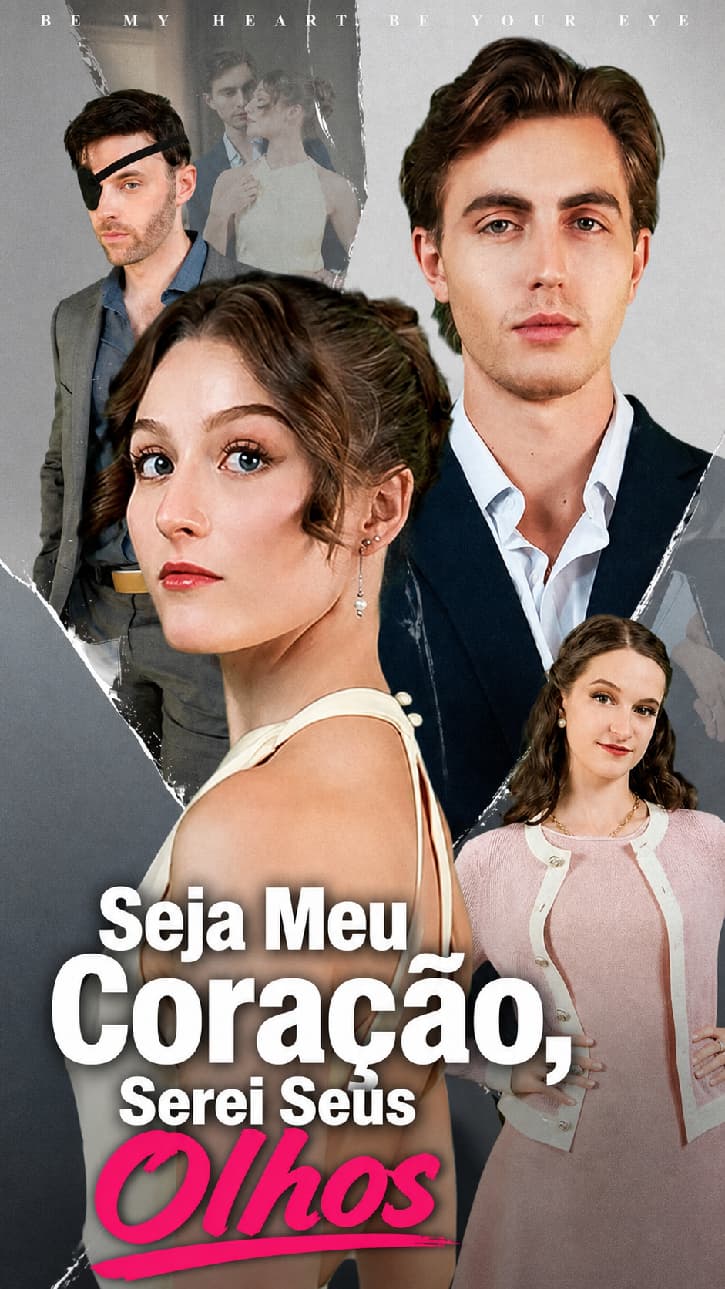 Seja Meu Coração, Serei Seus Olhos