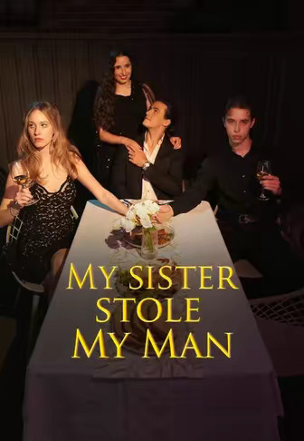 My Sister Stole My Man