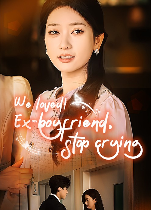 We loved! Ex-boyfriend, stop crying