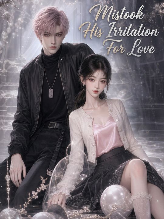 Mistook His Irritation For Love