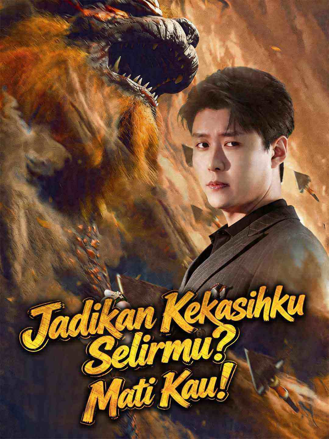 Jadikan Kekasihku Selirmu? Mati Kau! [Indonesian] (2024)