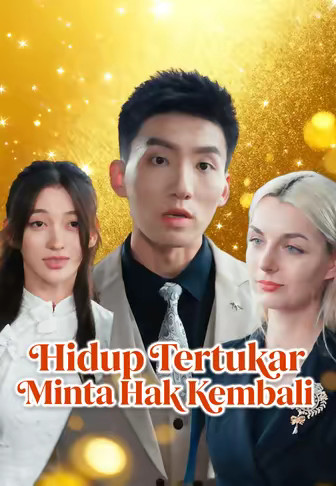 Hidup Tertukar, Minta Hak Kembali