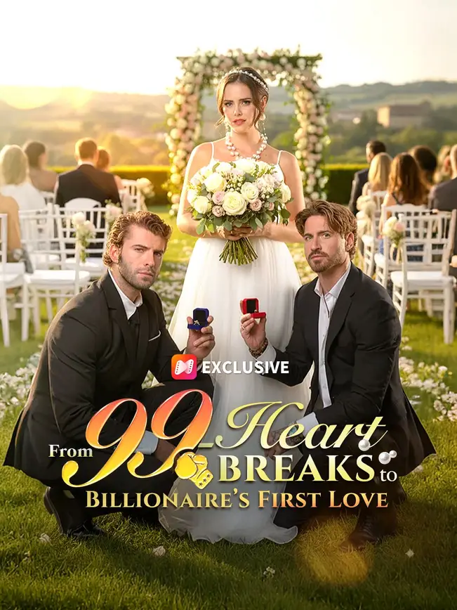 From 99-Heartbreaks to Billionaire's First Love (2026)