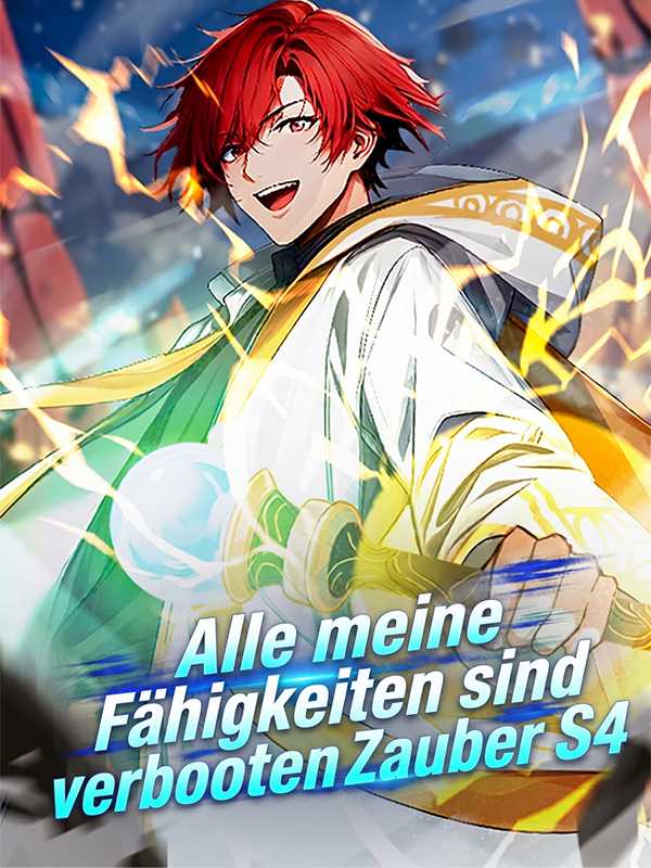 Alle meine Fähigkeiten sind verbotene Zauber S4