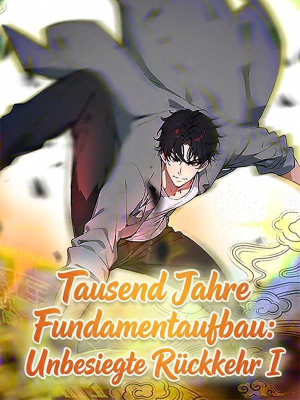 Tausend Jahre Fundamentaufbau: Unbesiegte Rückkehr I
