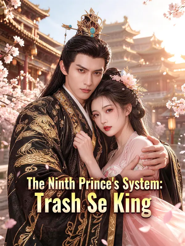 The Ninth Prince's System: Trash Se King