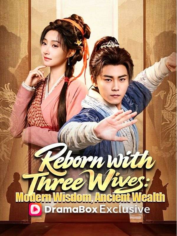 Reborn with Three Wives: Modern Wisdom, Ancient Wealth