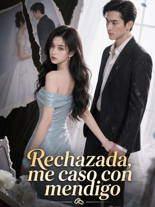 Rechazada, me caso con mendigo
