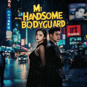 My Handsome Bodyguard [English] (2025)
