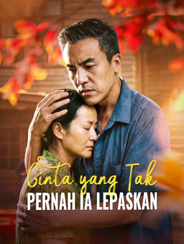 Cinta yang Tak Pernah Ia Lepaskan