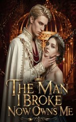 The Man I Broke Now Owns Me (2024)