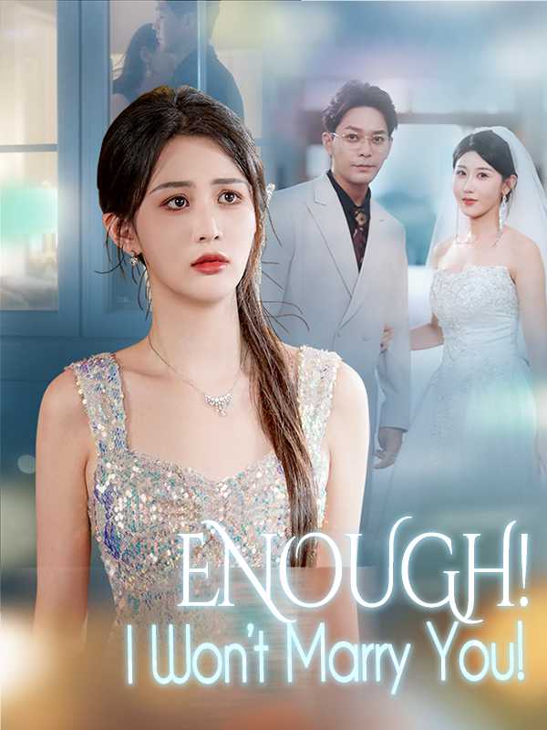 Enough! I Won't Marry You!