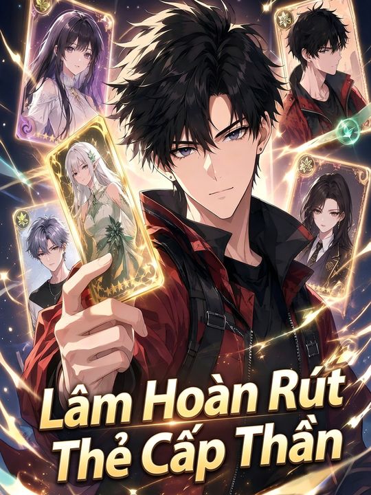 Lâm Hoàn Rút Thẻ Cấp Thần