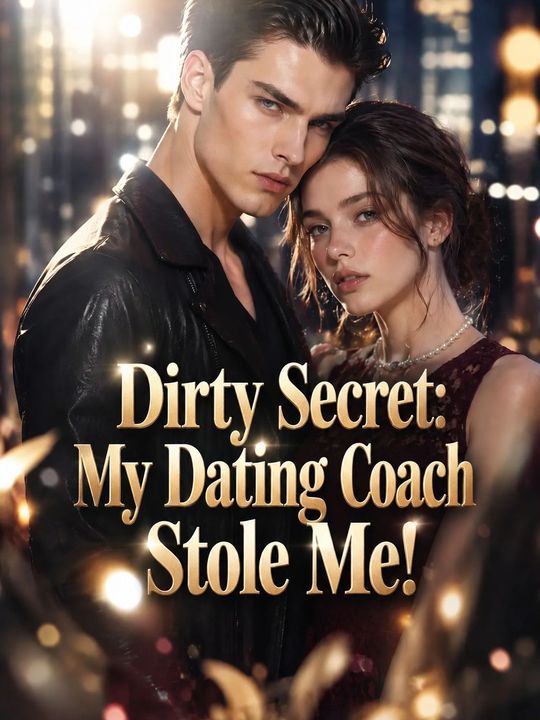 Dirty Secret: My Dating Coach Stole Me!