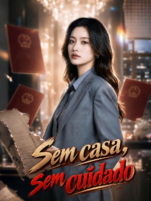 Sem casa, sem cuidado