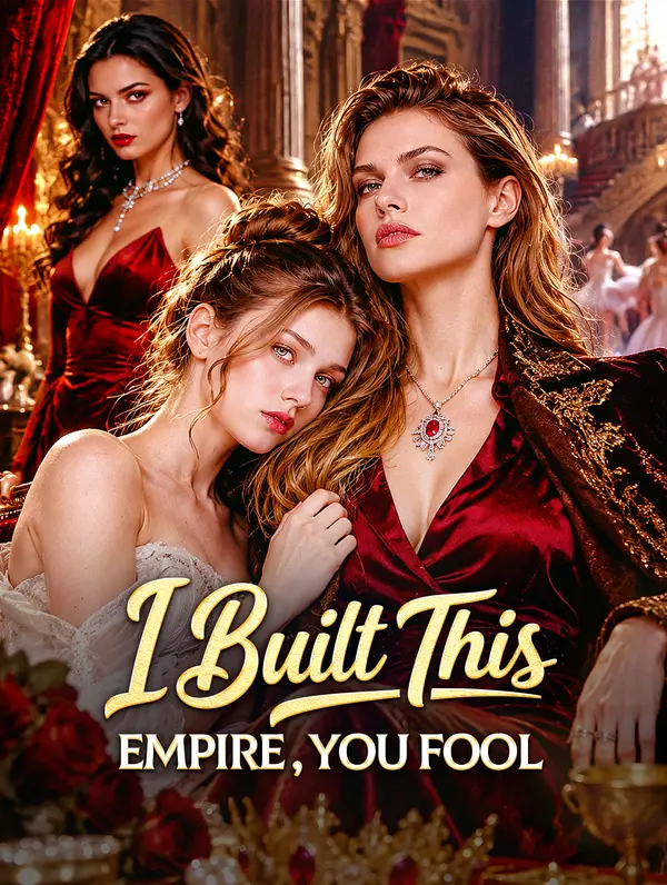 I Built This Empire, You Fool