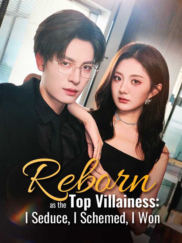 Reborn as the Top Villainess: I Seduce, I Schemed, I Won