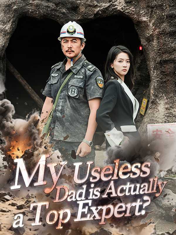 My Useless Dad is Actually a Top Expert?