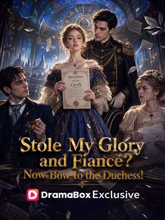 Stole My Glory and Fiancé_ Now Bow to the Duchess!