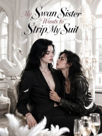 My Swan Sister Wants to Strip My Suit