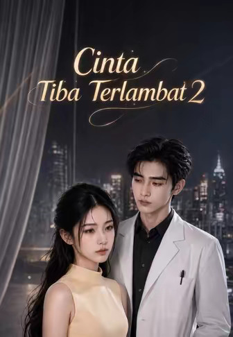 Cinta Tiba Terlambat 2