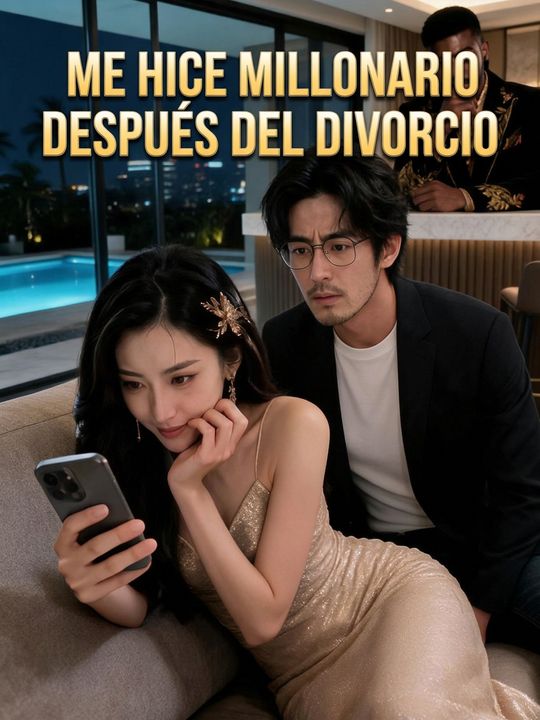 Me hice millonario después del divorcio