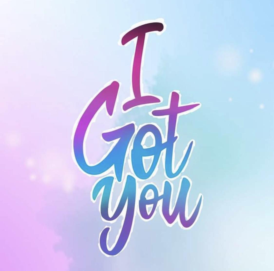 I Got You