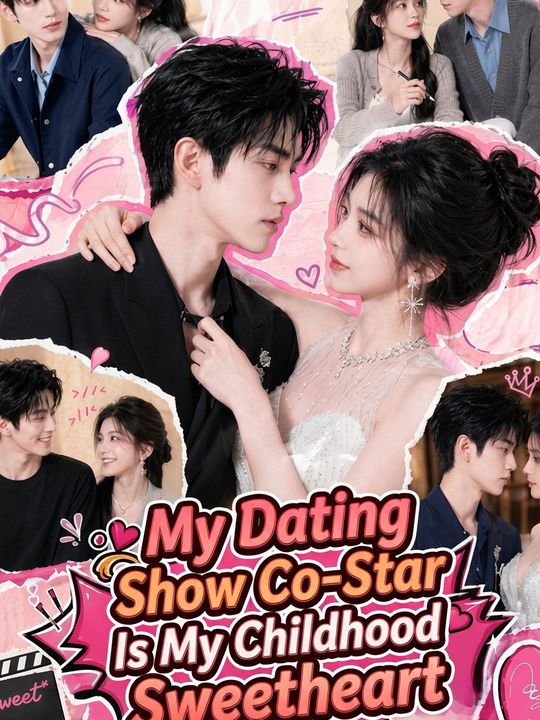 My Dating Show Co-Star Is My Childhood Sweetheart