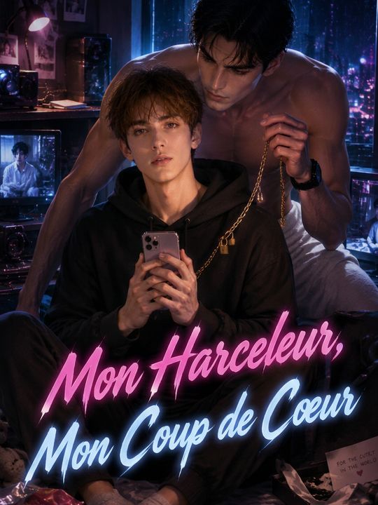 Mon Harceleur, Mon Coup de Cœur