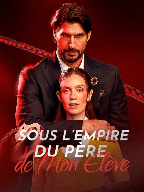 Sous l'Empire du Père de Mon Élève