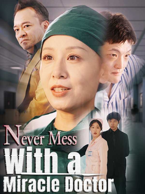 Never Mess With a Miracle Doctor