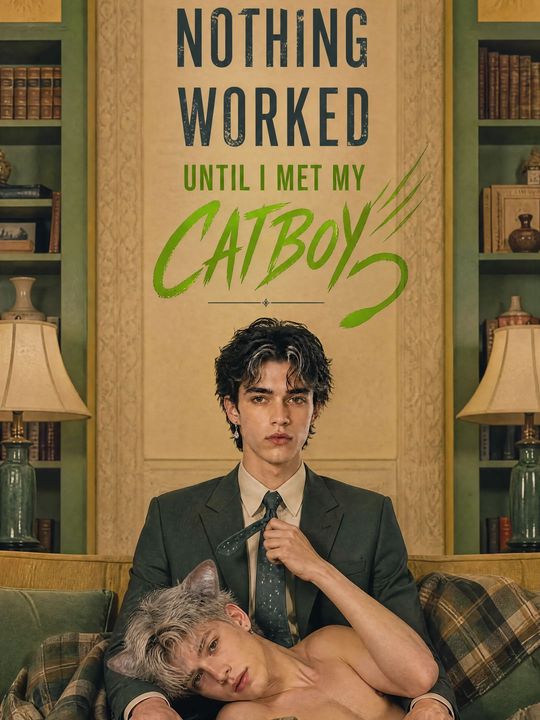 Nothing Worked Until I Met My Catboy