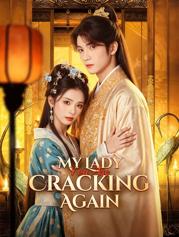 My Lady, You Are Cracking Again!
