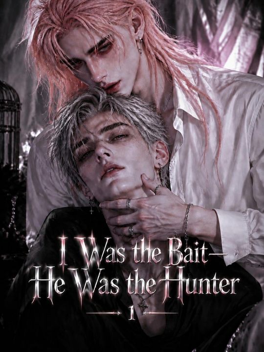 I Was the Bait—He Was the Hunter-S1