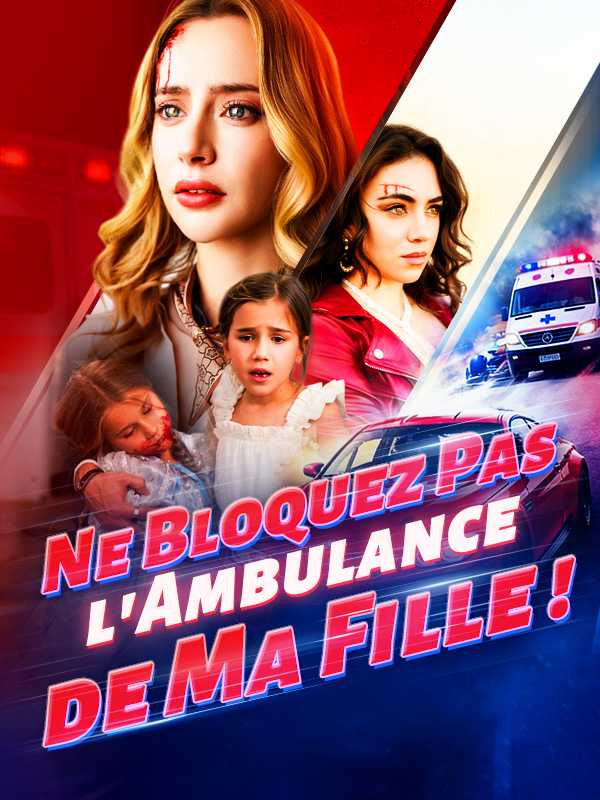 Ne Bloquez Pas l'Ambulance de Ma Fille!