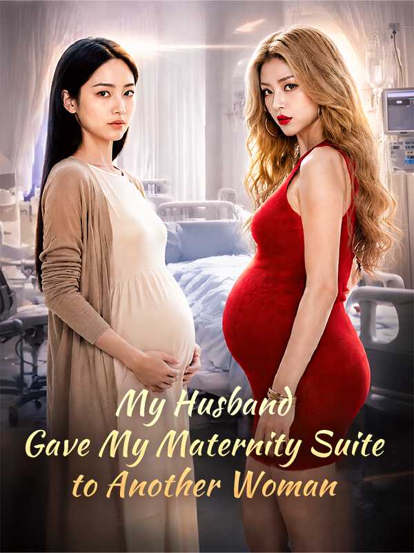 My Husband Gave My Maternity Suite to Another Woman