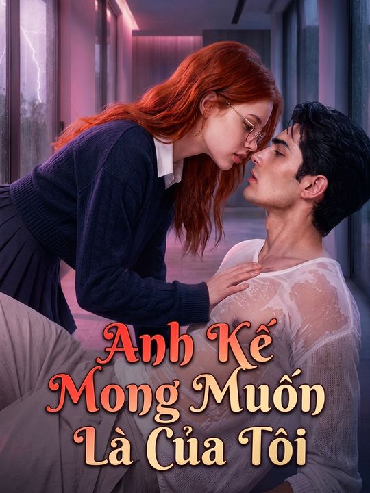 Anh Kế Mong Muốn Là Của Tôi
