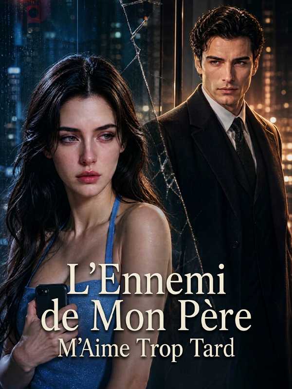 L'Ennemi de Mon Père M'Aime Trop Tard