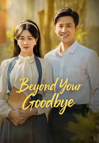 Beyond Your Goodbye