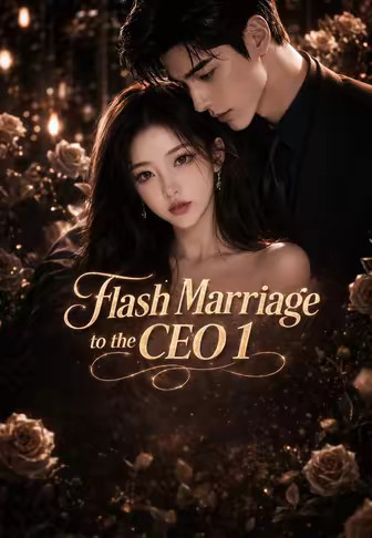 Flash Marriage to the CEO 1