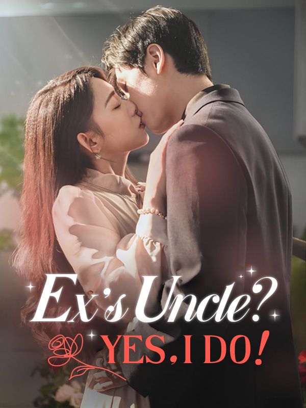Ex's Uncle? Yes, I Do! (2024)