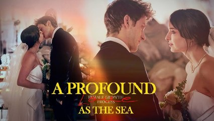 A Profound Love as the Sea