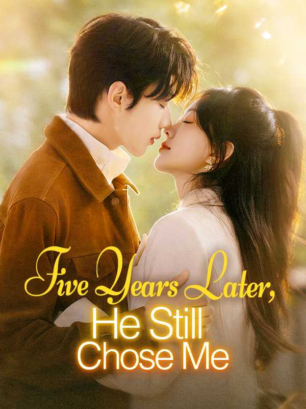 Five Years Later, He Still Chose Me