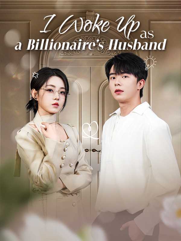 I Woke Up as a Billionaire's Husband
