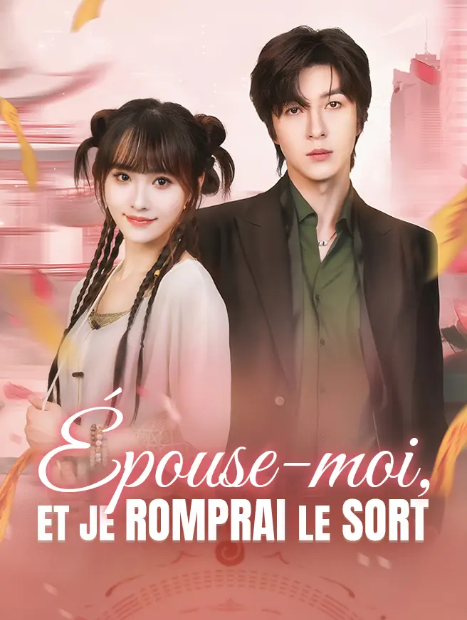Épouse-moi, et je romprai le sort