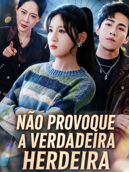 Não Provoque a Verdadeira Herdeira