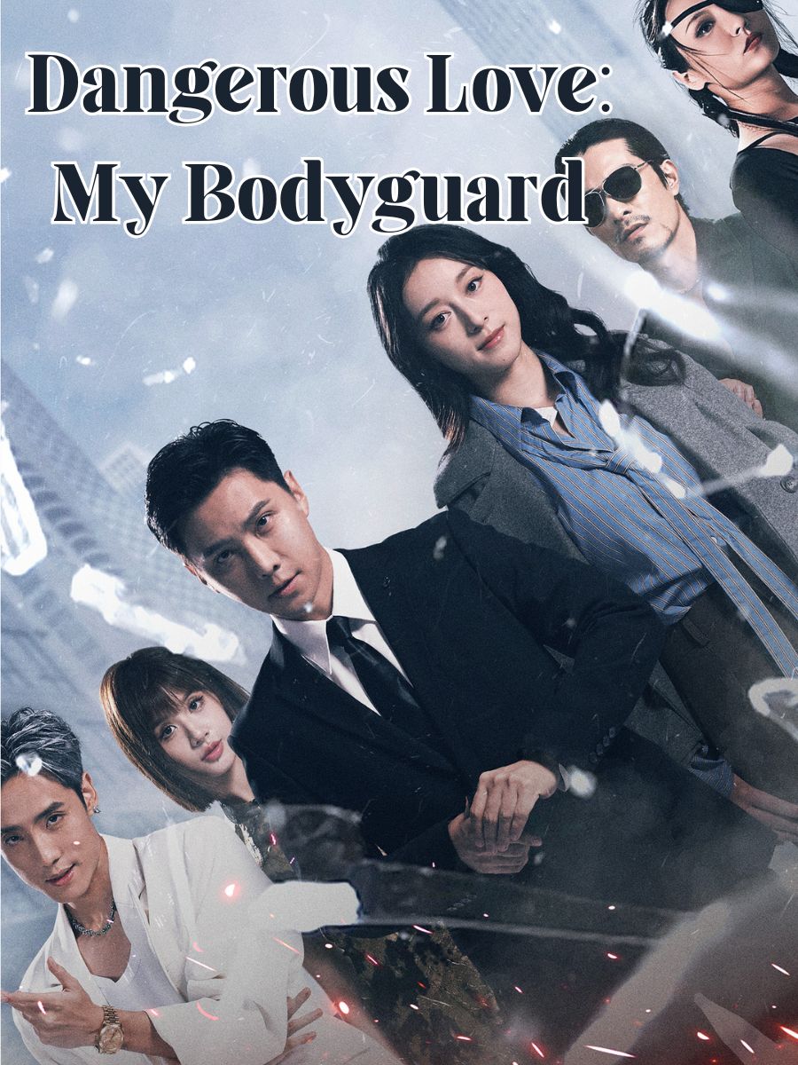 Dangerous Love: My Bodyguard