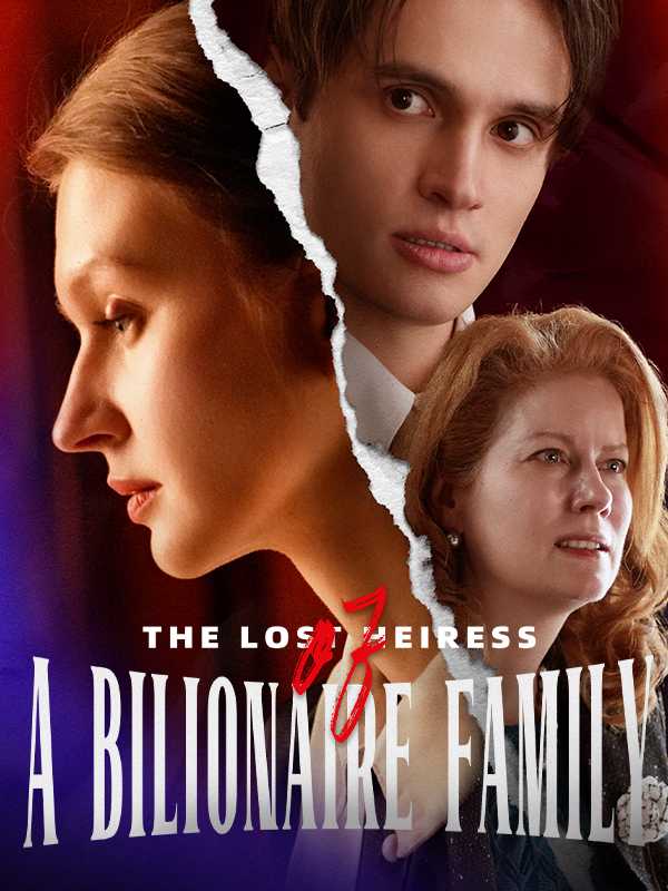 The Lost Heiress of a Billionaire Family
