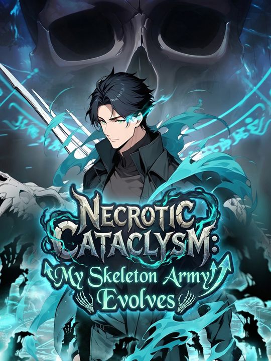 Necrotic Cataclysm：My Skeleton Army Evolves