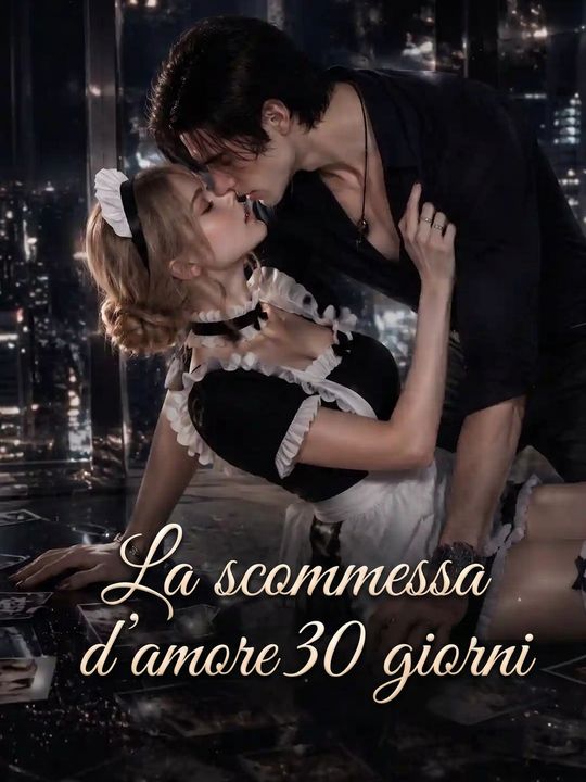 La scommessa d'amore 30 giorni